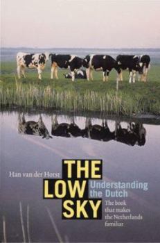 Hardcover The Low Sky: Understanding the Dutch Book