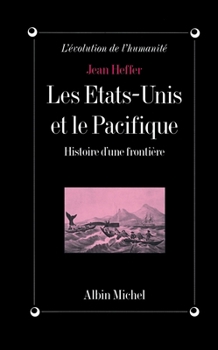 Paperback Les États-Unis et le Pacifique: Histoire d'une frontière [French] Book