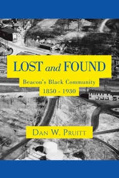 Paperback LOST and FOUND: Beacon's Black Community 1850 - 1930 Book