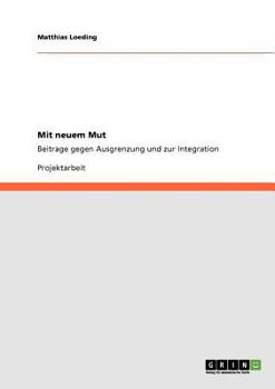 Paperback Mit neuem Mut: Beitrage gegen Ausgrenzung und zur Integration [German] Book