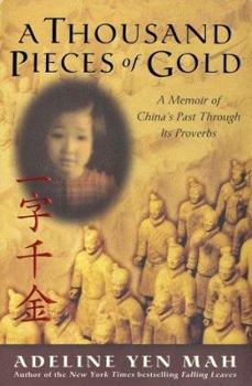 Hardcover A Thousand Pieces of Gold: Growing Up Through China's Proverbs Book