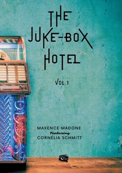 Paperback The Juke-Box Hotel: Volume 1 [French] Book