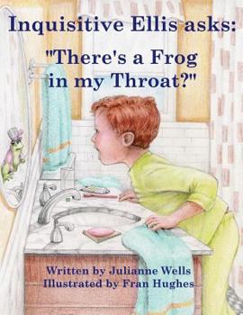 Paperback Inquisitive Ellis asks: "There's a Frog in my Throat?" Book