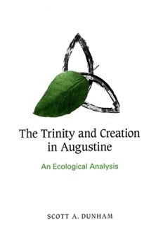 Paperback The Trinity and Creation in Augustine: An Ecological Analysis Book