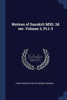 Paperback Notices of Sanskrit MSS. 2d ser. Volume 3, Pt.1-3 Book