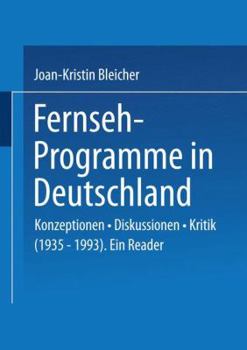 Paperback Fernseh-Programme in Deutschland: Konzeptionen - Diskussionen - Kritik (1935-1993). Ein Reader [German] Book