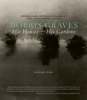 Hardcover Morris Graves: His Houses, His Gardens Book