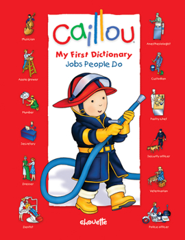 Board book Caillou: Jobs People Do: My First Dictionary Book