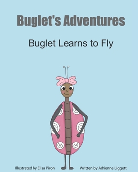 Paperback Buglet's Adventures: Buglet Learns to Fly Book