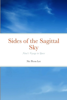 Sides of the Sagittal Sky: Nina's Voyage in Space