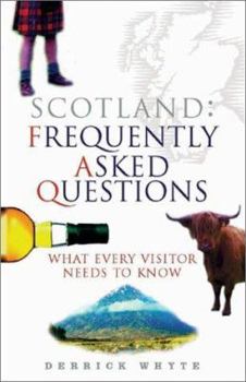 Paperback Scotland: Frequently Asked Questions: What Every Visitor Needs to Know Book