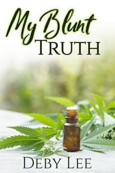 Paperback My Blunt Truth: Lyme Disease, Spirituality, & Cannabis Book