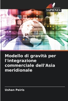 Paperback Modello di gravità per l'integrazione commerciale dell'Asia meridionale [Italian] Book