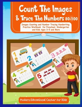 Paperback Count The Images And Trace The Numbers 80-100: Images Counting And Number Tracing Handwriting Practice Workbook For Preschool, Kindergarten and Kids A Book