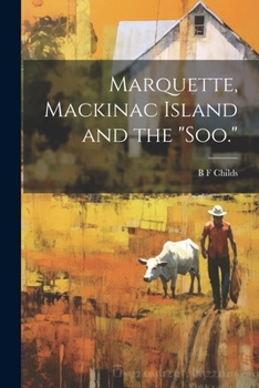 Paperback Marquette, Mackinac Island and the "Soo." Book