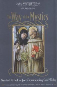 Hardcover The Way of the Mystics: Ancient Wisdom for Experiencing God Today Book