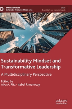 Hardcover Sustainability Mindset and Transformative Leadership: A Multidisciplinary Perspective Book