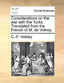Paperback Considerations on the War with the Turks. Translated from the French of M. de Volney. Book