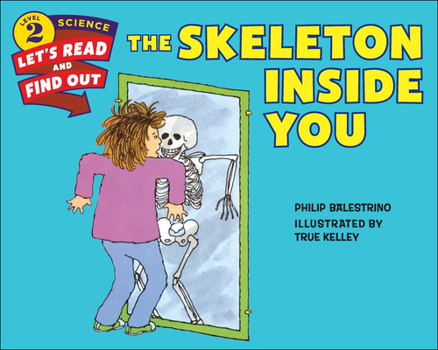 The Skeleton Inside You (Let's-Read-and-Find-Out Science 2) - Book  of the Let's-Read-and-Find-Out Science, Stage 2