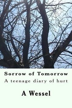 Paperback Sorrow of Tomorrow: A teenage diary of hurt Book