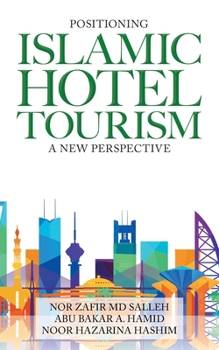 Paperback Positioning Islamic Hotel Tourism: A New Perspective Book