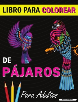 Paperback Libro para colorear de pájaros: Un libro de colorear con bonitos diseños de pájaros para relajarse y aliviar el estrés [Spanish] Book