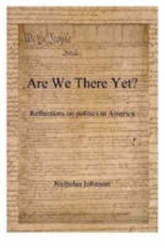 Paperback Are We There Yet? Reflections on Politics in America Book