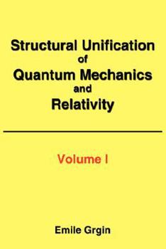 Paperback Structural Unification of Quantum Mechanics and Relativity Book
