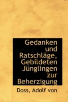 Paperback Gedanken Und Ratschlage, Gebildeten Junglingen Zur Beherzigung [German] Book