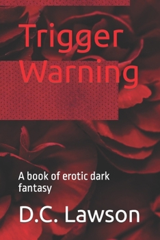 Paperback Trigger Warning: A book of erotic dark fantasy Book