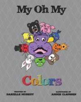 Paperback My Oh My: Colors Book