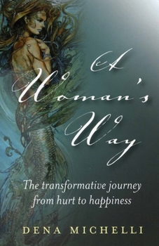 Paperback A Woman's Way: The Transformative Journey from Hurt to Happiness Book