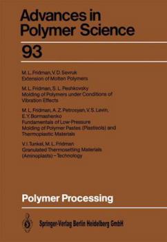 Advances in Polymer Science, Volume 93: Polymer Processing - Book #93 of the Advances in Polymer Science