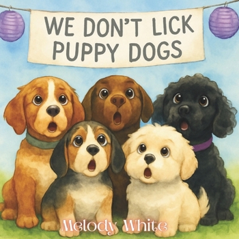 Paperback We Don't Lick Puppy Dogs Book