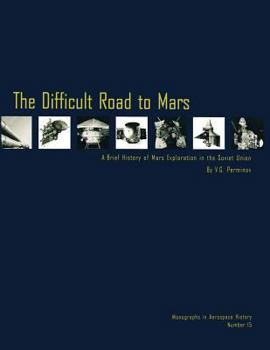 Paperback The Difficult Road to Mars: A Brief History of Mars Exploration in the Soviet Union Book