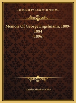 Hardcover Memoir Of George Engelmann, 1809-1884 (1896) Book