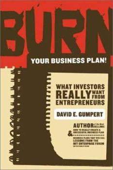 Paperback Burn Your Business Plan!: What Investors Really Want from Entrepreneurs Book