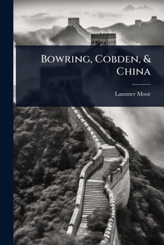Paperback Bowring, Cobden, & China Book