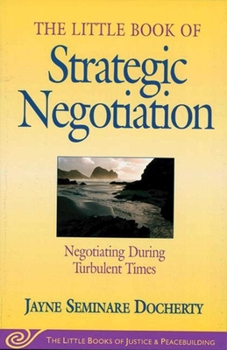 Paperback Little Book of Strategic Negotiation: Negotiating During Turbulent Times Book