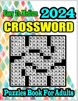 Paperback 2024 Easy to Medium Crossword Puzzles Book For Adults: Large Print Easy Medium Difficulty Crossword Puzzles For Adults and Seniors With Solutions Book