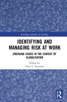 Hardcover Identifying and Managing Risk at Work: Emerging Issues in the Context of Globalisation Book