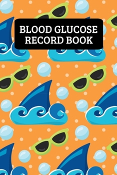 Blood Glucose Record Book: Weekly Blood Sugar Log For 2 Years Of Readings For Teen Boys And Girls - Sharks
