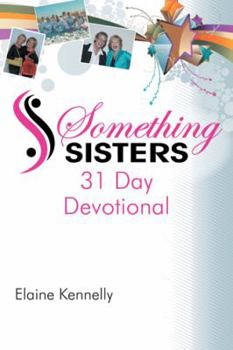 Paperback Something Sisters: 31 Day Devotional Book