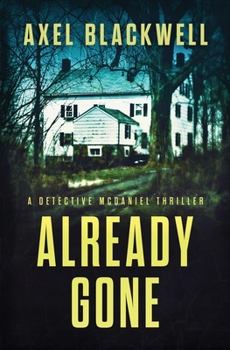 Already Gone - Book #4 of the A Detective McDaniel Thriller