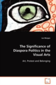 Paperback The Significance of Diaspora Politics in the Visual Arts Book