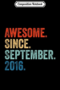 Composition Notebook: Kids Awesome Since September 2016 3rd Birthday Gift 3 Yrs Old  Journal/Notebook Blank Lined Ruled 6x9 100 Pages
