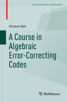 Paperback A Course in Algebraic Error-Correcting Codes Book