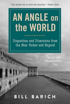 Hardcover An Angle on the World: Dispatches and Diversions from the New Yorker and Beyond Book