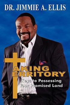 Paperback Taking Territory: Keys to Possessing Your Promised Land Book