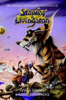 Paperback The Fantastic Intergalactic Adventures of Stanley and Livingston UK Edition Book